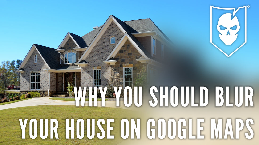 Why You Should Blur Your House on Google Maps