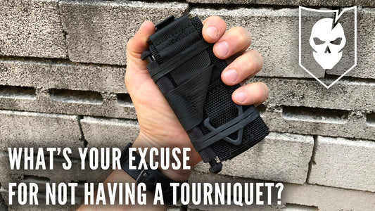 What’s Your Excuse for Not Having a Tourniquet?